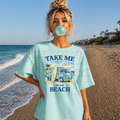 Take me to the Beach | Comfort Colors | 1717